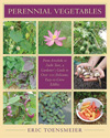 Perennial Vegetables - from Artichoke to Zuiki Taro, a Gardener’s Guide to Over 100 Delicious, Easy-to-Grow Vegetables. Perennial Vegetables - from Artichoke to Zuiki Taro, a Gardener’s Guide to Over 100 Delicious, Easy-to-Grow Vegetables.